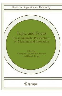 Topic and Focus: Cross-Linguistic Perspectives on Meaning and Intonation - cover