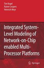 Integrated System-Level Modeling of Network-on-Chip enabled Multi-Processor Platforms