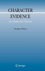 Character Evidence: An Abductive Theory