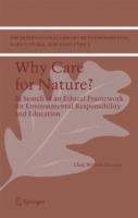 Why care for Nature?: In search of an ethical framework for environmental responsibility and education - Dirk Willem Postma - cover