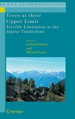 Trees at their Upper Limit: Treelife Limitation at the Alpine Timberline - cover