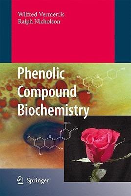 Phenolic Compound Biochemistry - Wilfred Vermerris,Ralph Nicholson - cover