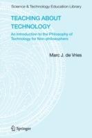 Teaching about Technology: An Introduction to the Philosophy of Technology for Non-philosophers - Marc J. de Vries - cover