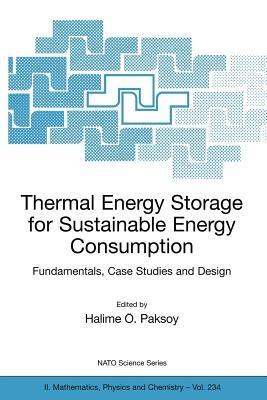 Thermal Energy Storage for Sustainable Energy Consumption: Fundamentals, Case Studies and Design - cover