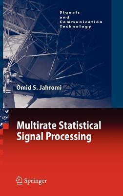 Multirate Statistical Signal Processing - Omid S. Jahromi - cover