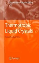 Thermotropic Liquid Crystals: Recent Advances