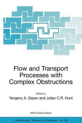 Flow and Transport Processes with Complex Obstructions: Applications to Cities, Vegetative Canopies and Industry - cover