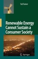 Renewable Energy Cannot Sustain a Consumer Society - Ted Trainer - cover