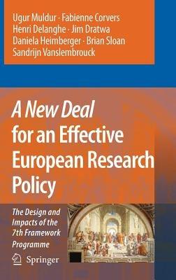 A New Deal for an Effective European Research Policy: The Design and Impacts of the 7th Framework Programme - Ugur Muldur,Fabienne Corvers,Henri Delanghe - cover