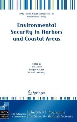 Environmental Security in Harbors and Coastal Areas: Management Using Comparative Risk Assessment and Multi-Criteria Decision Analysis - cover