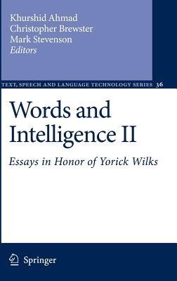 Words and Intelligence II: Essays in Honor of Yorick Wilks - cover