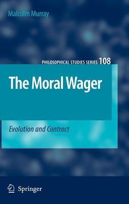 The Moral Wager: Evolution and Contract - Malcolm Murray - cover