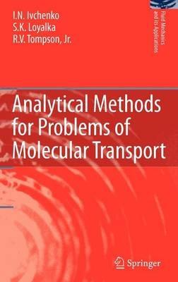 Analytical Methods for Problems of Molecular Transport - I.N. Ivchenko,S.K. Loyalka,R.V. Tompson, Jr. - cover
