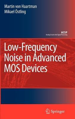 Low-Frequency Noise in Advanced MOS Devices - Martin Haartman,Mikael Östling - cover