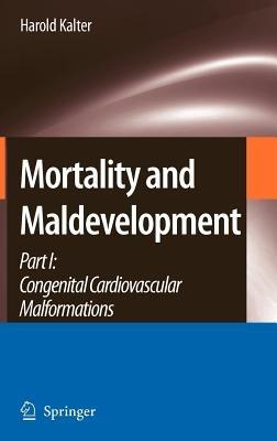 Mortality and Maldevelopment: Part I: congenital cardiovascular malformations - Harold Kalter - cover
