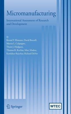 Micromanufacturing: International Research and Development - Kornel F. Ehmann,David Bourell,Martin L. Culpepper - cover