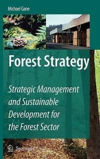 Forest Strategy: Strategic Management and Sustainable Development for the Forest Sector - Michael Gane - cover