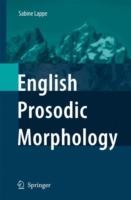 English Prosodic Morphology - Sabine Lappe - cover