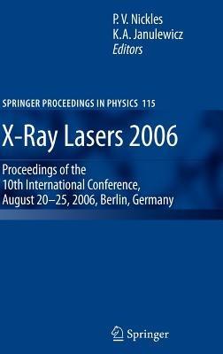 X-Ray Lasers 2006: Proceedings of the 10th International Conference,  August 20-25, 2006, Berlin, Germany - cover