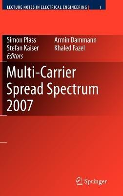 Multi-Carrier Spread Spectrum 2007: Proceedings from the 6th International Workshop on Multi-Carrier Spread Spectrum, May 2007,Herrsching, Germany - cover
