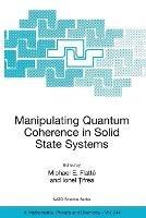 Manipulating Quantum Coherence in Solid State Systems - cover