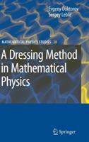 A Dressing Method in Mathematical Physics - Evgeny V. Doktorov,Sergey B. Leble - cover