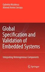 Global Specification and Validation of Embedded Systems: Integrating Heterogeneous Components