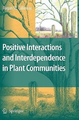Positive Interactions and Interdependence in Plant Communities - Ragan M. Callaway - cover