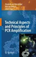Principles and Technical Aspects of PCR Amplification - Elizabeth van Pelt-Verkuil,Alex van Belkum,John P. Hays - cover
