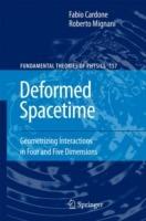Deformed Spacetime: Geometrizing Interactions in Four and Five Dimensions - Fabio Cardone,Roberto Mignani - cover