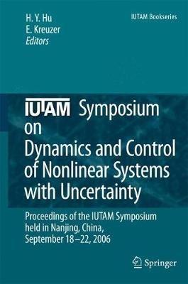 IUTAM Symposium on Dynamics and Control of Nonlinear Systems with Uncertainty: Proceedings of the IUTAM Symposium held in Nanjing, China, September 18-22, 2006 - cover