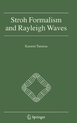 Stroh Formalism and Rayleigh Waves - Kazumi Tanuma - cover
