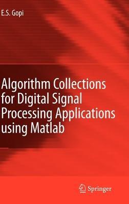 Algorithm Collections for Digital Signal Processing Applications Using Matlab - E.S. Gopi - cover