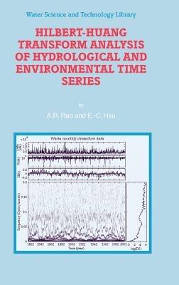 Hilbert-Huang Transform Analysis of Hydrological and Environmental Time Series - A.R. Rao,E.-C. Hsu - cover