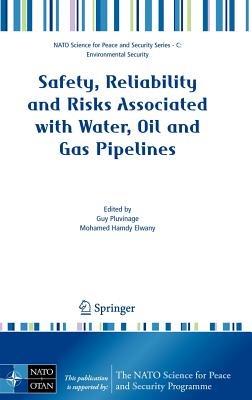 Safety, Reliability and Risks Associated with Water, Oil and Gas Pipelines - cover