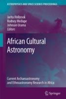 African Cultural Astronomy: Current Archaeoastronomy and Ethnoastronomy research in Africa - cover