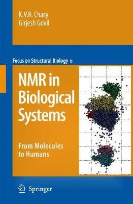NMR in Biological Systems: From Molecules to Human - K.V.R. Chary,Girjesh Govil - cover