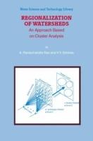 Regionalization of Watersheds: An Approach Based on Cluster Analysis - A.R. Rao,V. V. Srinivas - cover