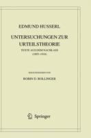 Edmund Husserl. Untersuchungen zur Urteilstheorie: Texte aus dem Nachlass (1893-1918)