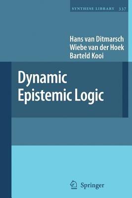 Dynamic Epistemic Logic - Hans van Ditmarsch,Wiebe van der Hoek,Barteld Kooi - cover