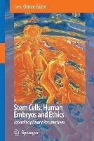 Stem Cells, Human Embryos and Ethics: Interdisciplinary Perspectives - cover