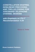 Constellation Shaping, Nonlinear Precoding, and Trellis Coding for Voiceband Telephone Channel Modems: with Emphasis on ITU-T Recommendation V.34 - Steven A. Tretter - cover