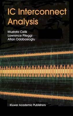 IC Interconnect Analysis - Mustafa Celik,Larry Pileggi,Altan Odabasioglu - cover