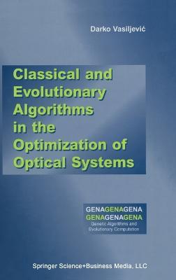 Classical and Evolutionary Algorithms in the Optimization of Optical Systems - Darko Vasiljevic - cover