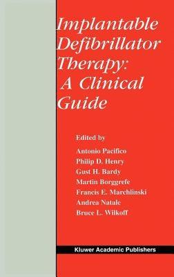 Implantable Defibrillator Therapy: A Clinical Guide - Antonio Pacifico,Philip D. Henry,Gust H. Bardy - cover