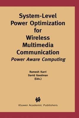 System-Level Power Optimization for Wireless Multimedia Communication: Power Aware Computing - cover