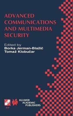 Advanced Communications and Multimedia Security: IFIP TC6 / TC11 Sixth Joint Working Conference on Communications and Multimedia Security September 26–27, 2002, Portorož, Slovenia - cover