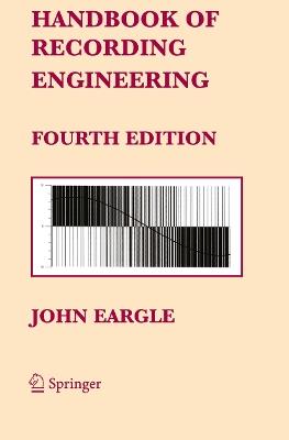Handbook of Recording Engineering - John Eargle - cover