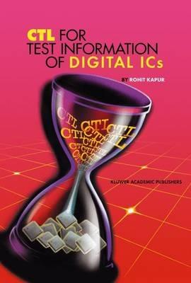 CTL for Test Information of Digital ICs - Rohit Kapur - cover