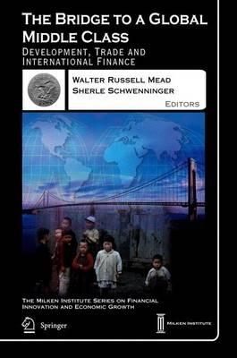 The Bridge to a Global Middle Class: Development, Trade and International Finance - cover